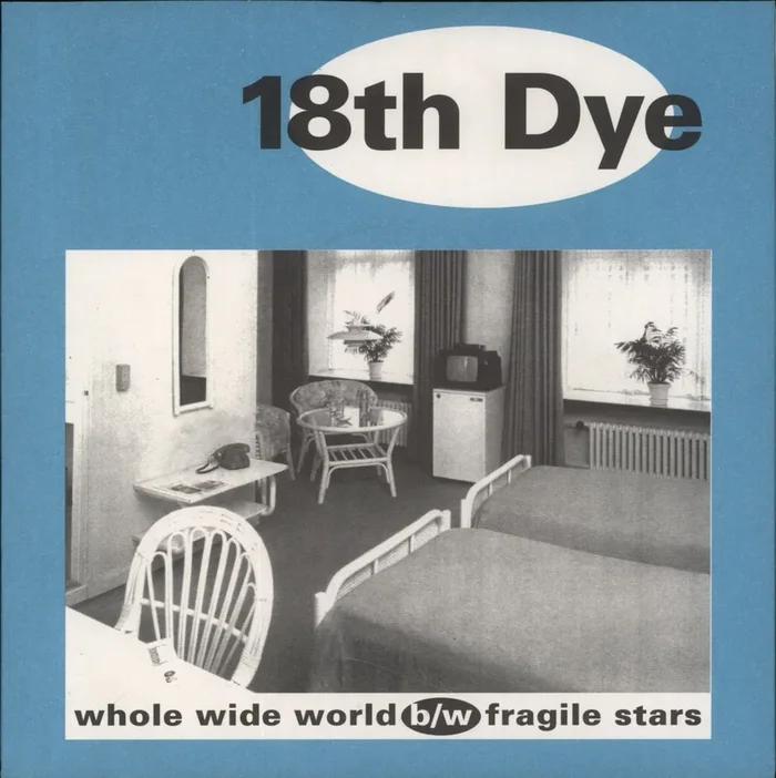18th Dye Whole Wide World UK 7 ” vinyl