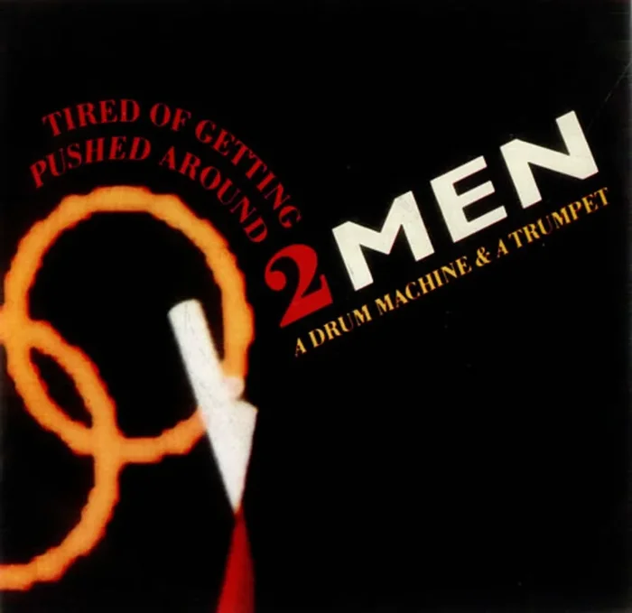 2 Men A Drum Machine… Tired Of Getting Pushed Around UK 7 ” vinyl