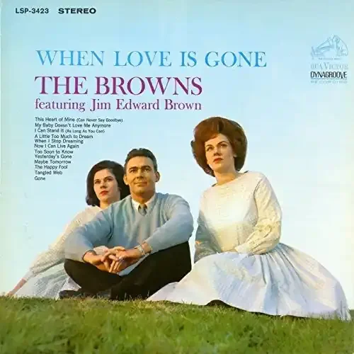 Browns / Brown, Jim Edward When Love Is Gone – COMPACT DISCS