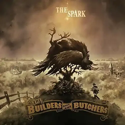 Builders & the Butchers The Spark