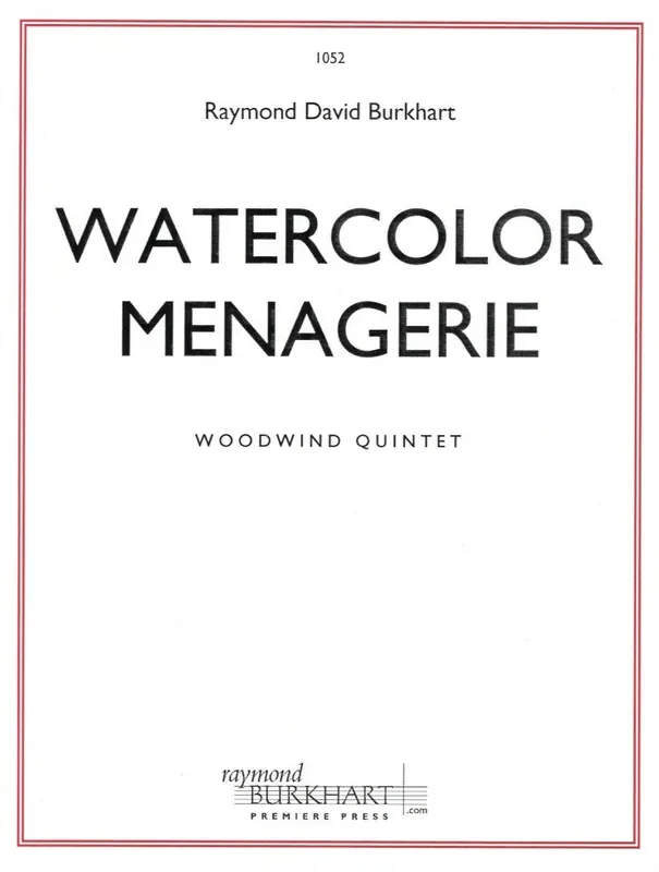 Burkhart, Raymond David % Watercolor Menagerie (score & parts) – WW5