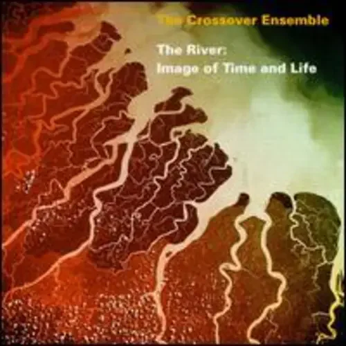 Crossover Ensemble River-Image of Time & Life – COMPACT DISCS