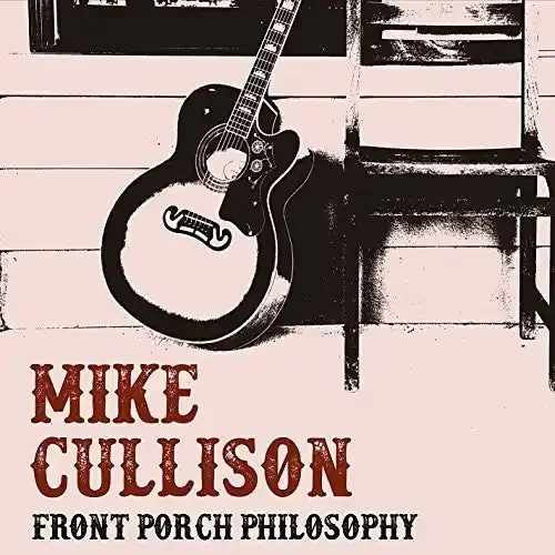 Cullison, Mike Front Porch Philosophy