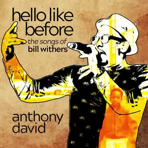 David, Anthony Hello Like Before The Songs Of Bill Withers