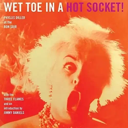 Diller, Phyllis Wet Toe In A Hot Socket – COMPACT DISCS