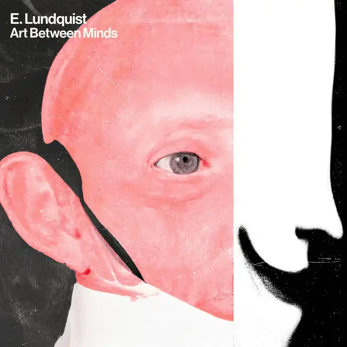 E. Lundquist – Art Between Minds [Indie Exclusive] [Colored Vinyl] (Wht) [Indie Exclusive]
