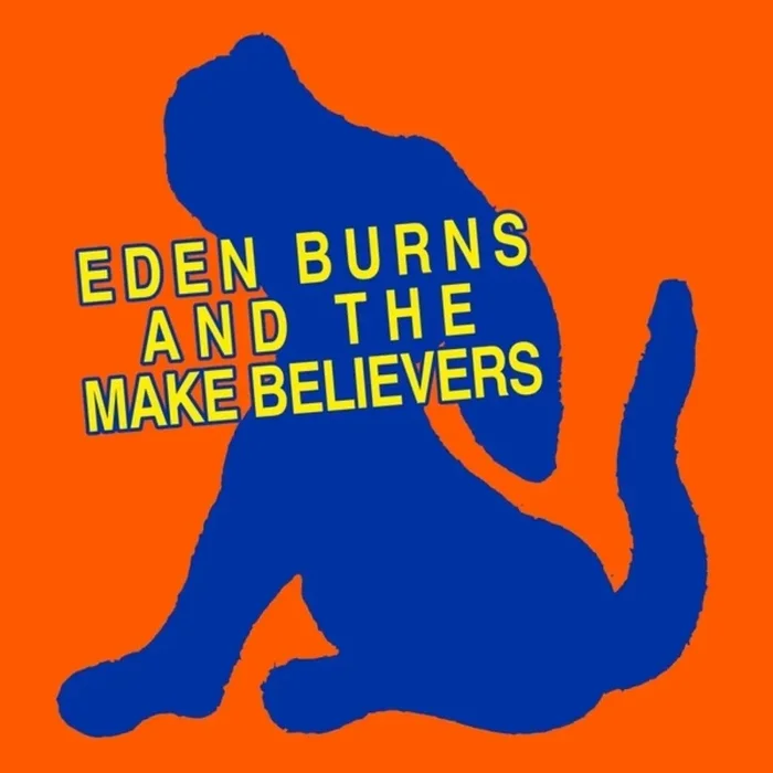 Eden Burns – Eden Burns & The Makebelievers [LP]