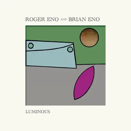 Eno, Roger / Eno, Brian Luminous