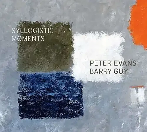 Evans, Peter / Guy, Barry Syllogistic Moments – COMPACT DISCS