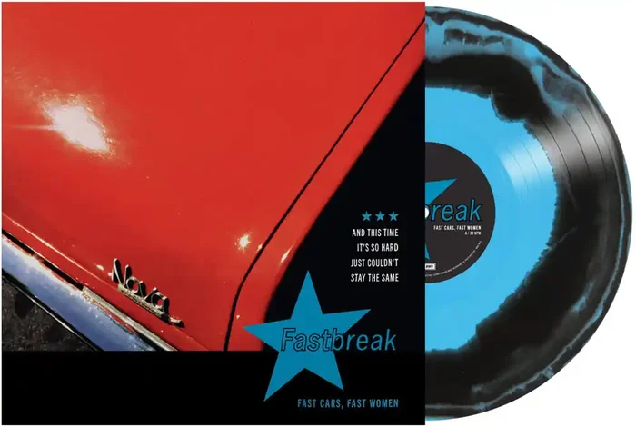 Fastbreak – Fast Cars Fast Women (Blk) (Blue) [Colored Vinyl]