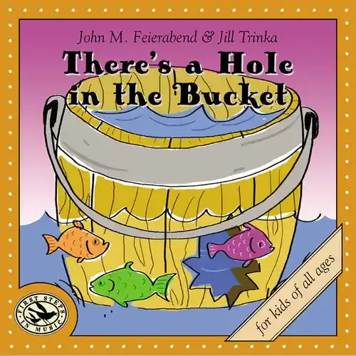 Feierabend, John M. / Trinka, Jill There‘s a Hole in the Bucket