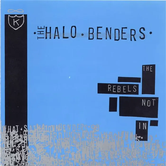 Halo Benders – Rebels Not In [LP]
