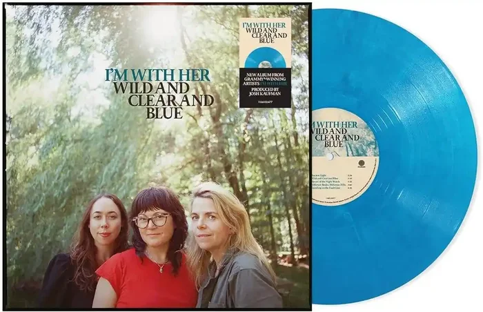 I‘m With Her – Wild and Clear and Blue [Eco Blue Blends vinyl]