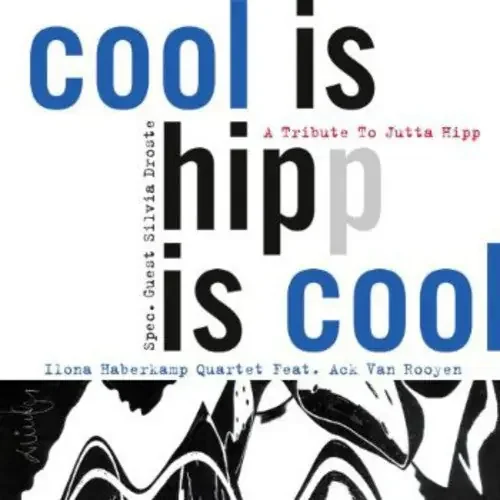 Ilona Haberkamp Quartet Cool Is Hipp Is Cool – COMPACT DISCS