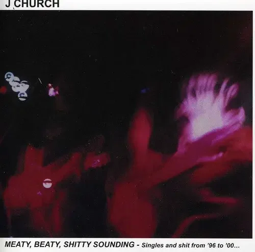 J Church Meaty, Beaty, Shitty Sounding – COMPACT DISCS