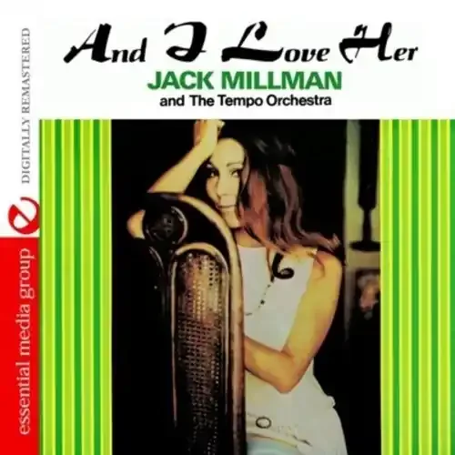 Jack Millman And I Love Her – COMPACT DISCS