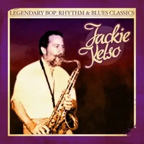 Jackie Kelso Legendary Bop Rhythm & Blues Classics – COMPACT DISCS
