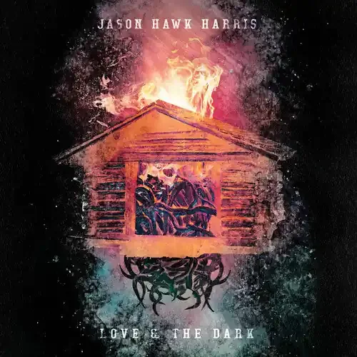 Jason Hawk Harris Love & The Dark – COMPACT DISCS