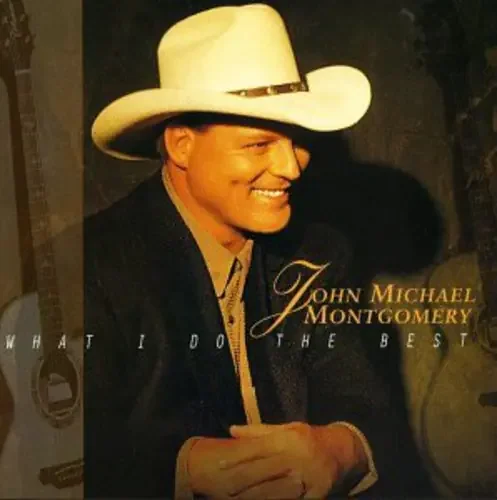 John Michael Montgomery What I Do the Best – COMPACT DISCS