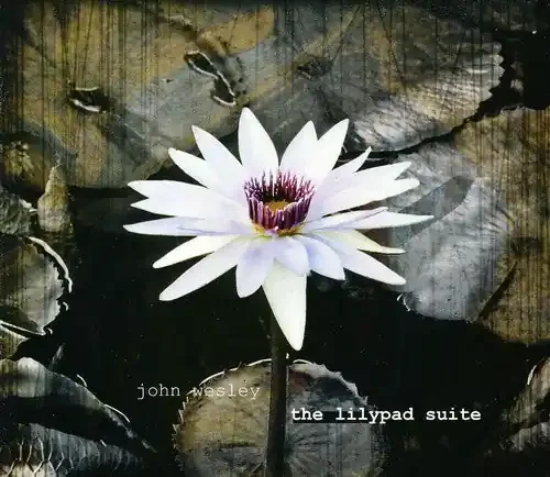 John Wesley The Lillipad Suite – COMPACT DISCS