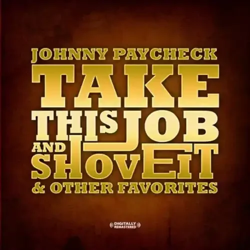 Johnny Paycheck Take This Job and Shove It & Other Favorites – COMPACT DISCS