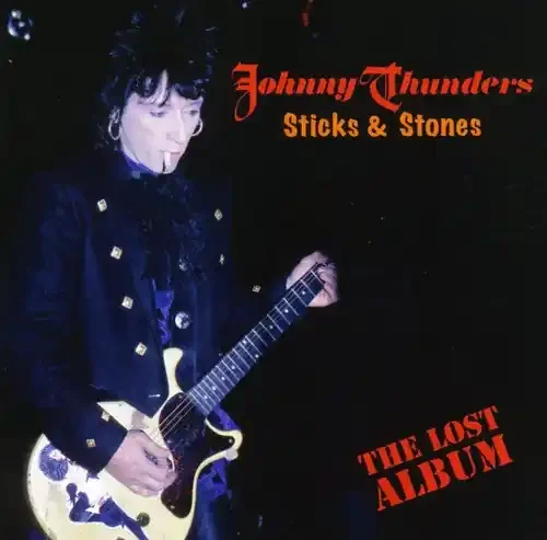 Johnny Thunders Sticks and Stones The Lost Album – COMPACT DISCS