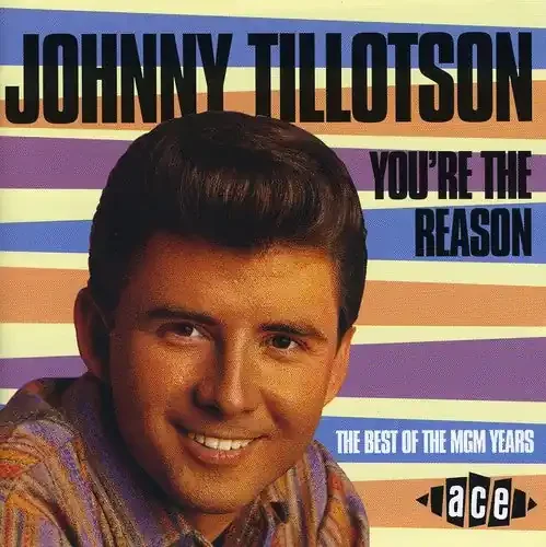 Johnny Tillotson You‘re the Reason Best of MGM Years – COMPACT DISCS