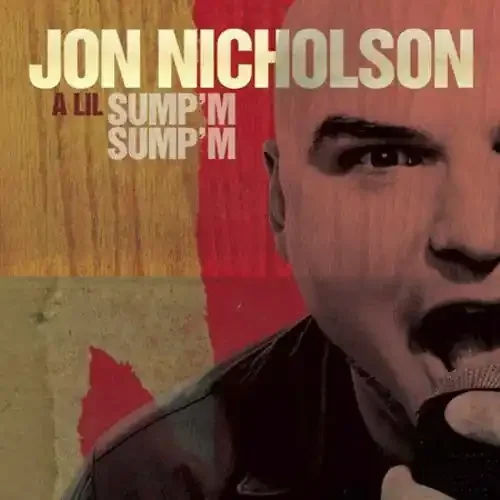 Jon Nicholson A Lil Sump‘m Sump‘m – COMPACT DISCS