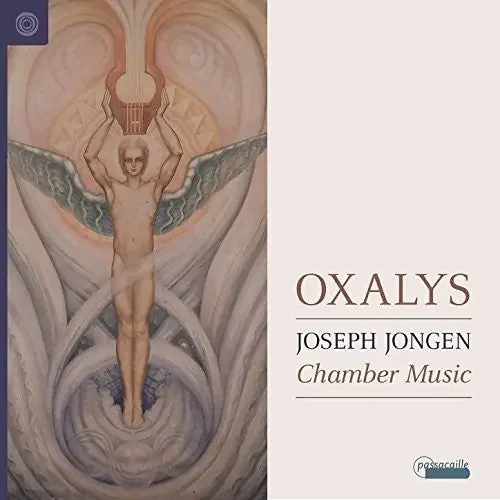Jongen / Oxalys Joseph Jongen Chamber Music – COMPACT DISCS