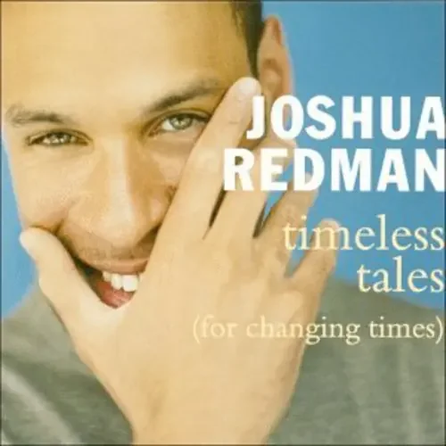 Joshua Redman Timeless Tales (For Changing Times) – COMPACT DISCS