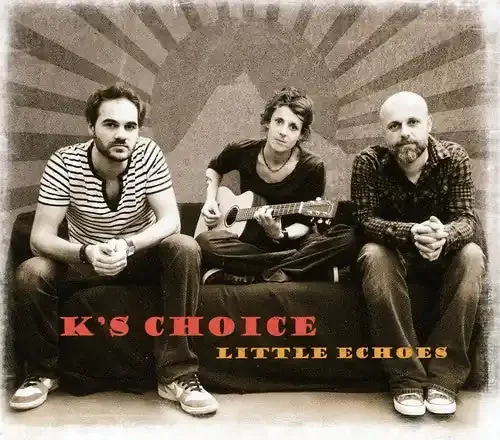 K‘s Choice Little Echoes – COMPACT DISCS