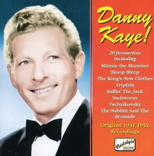 Kaye, Danny Danny Kaye! (1941-52)