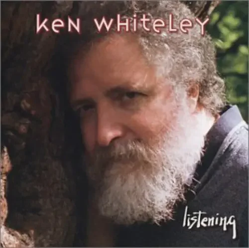 Ken Whiteley Listening – COMPACT DISCS