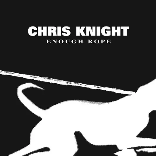 Knight, Chris Enough Rope