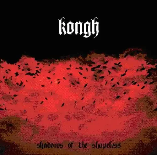 Kongh Shadows of the Shapeless – COMPACT DISCS