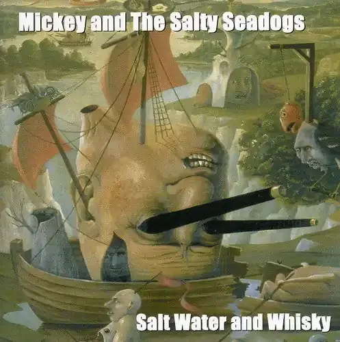 Mickey & Salty Sea Dogs Saltwater and Whiskey – COMPACT DISCS