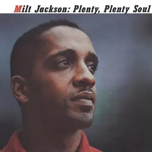 Milt Jackson Plenty Plenty Soul – COMPACT DISCS