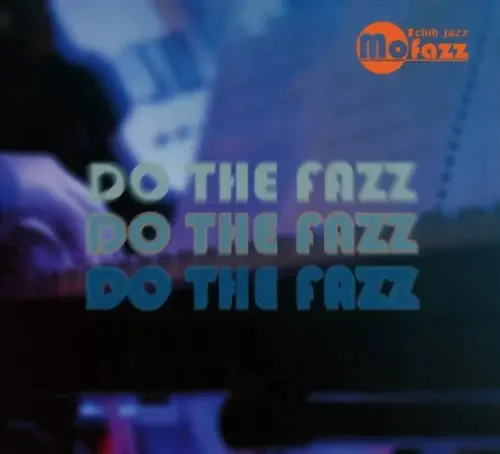 Mo Fazz Mo ‘Fazz Do the Fazz – COMPACT DISCS