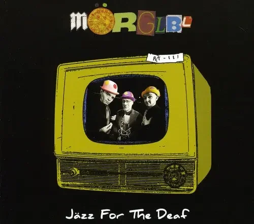 Mörglbl Jazz for the Deaf – COMPACT DISCS