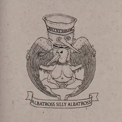 Mucky Sailor Albatross Silly Albatross – 12-INCH SINGLE