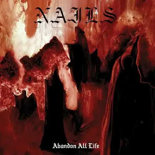 Nails Abandon All Life – COMPACT DISCS