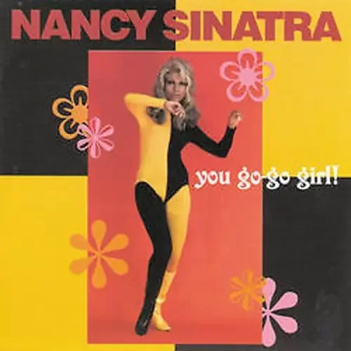 Nancy Sinatra You Go-Go Girl – COMPACT DISCS