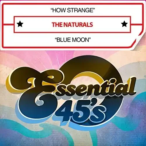Naturals How Strange / Blue Moon (digital 45 – COMPACT DISCS