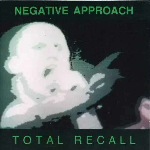 Negative Approach Total Recall – COMPACT DISCS