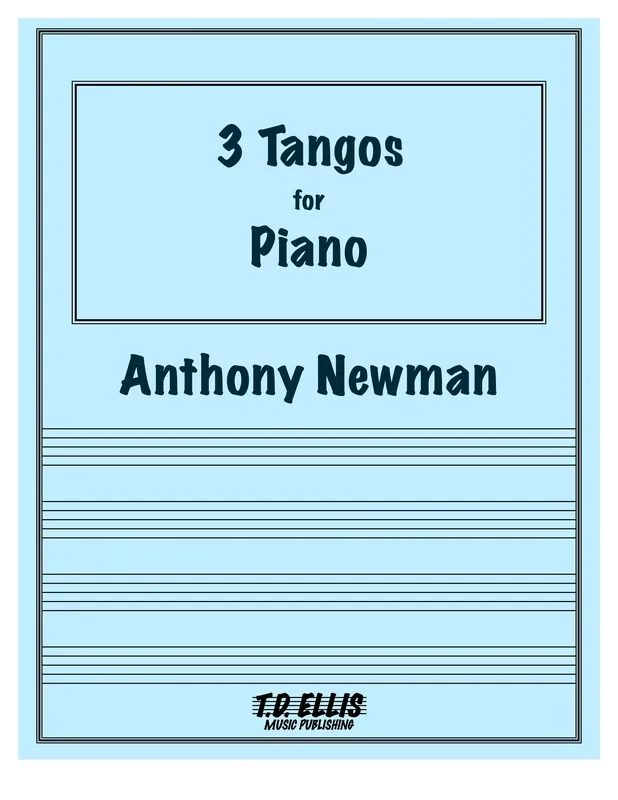 Newman, Anthony % Three Tangos for Piano – PN SOLO [PDF]