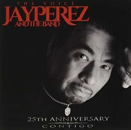 Perez, Jay 25th Anniversary Contigo