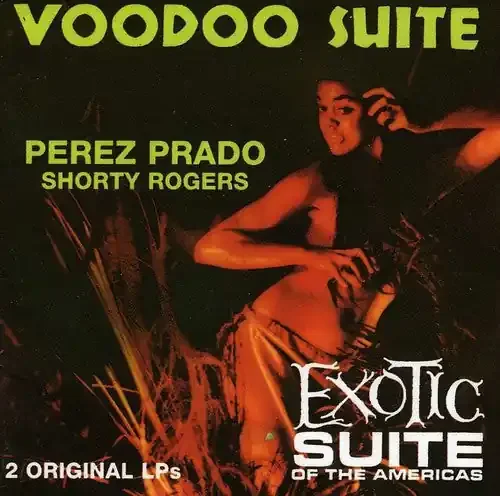 Pérez Prado Voodoo Suite / Exotic Suite – COMPACT DISCS