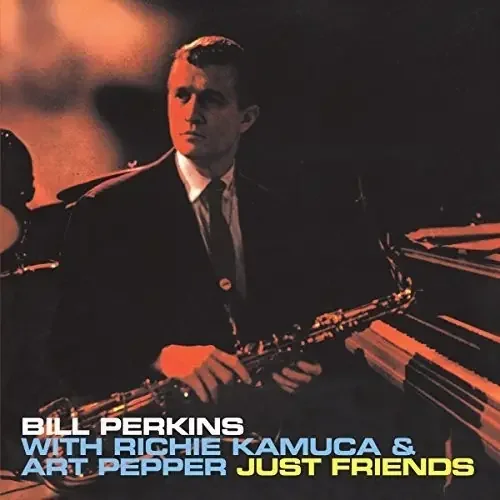 Perkins, Bill / Kamuka, Richie / Pepper, Art Just Friends + 4 Bonus Tracks – COMPACT DISCS