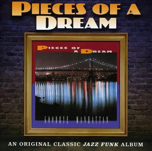 Pieces of a Dream Goodbye Manhattan – COMPACT DISCS