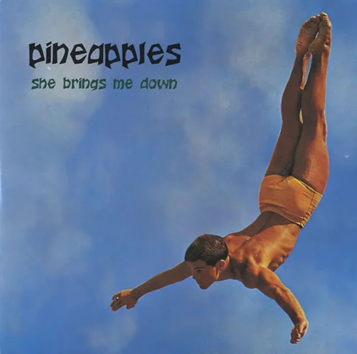 Pineapples She Brings Me Down UK 7 ” vinyl